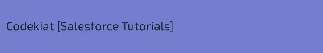Codekiat [Salesforce Tutorials]